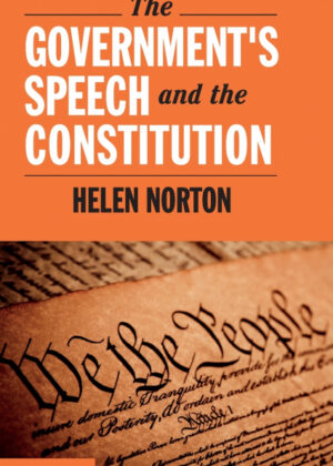 The Governments Speech and the Constitution <span> Helen Norton </span>