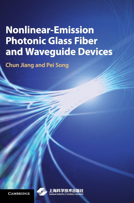 Nonlinear-Emission Photonic Glass Fiber and Waveguide Devices <span> Chun Jiang/Pei Song </span> 1 Nonlinear-Emission Photonic Glass Fiber and Waveguide Devices <span> Chun Jiang/Pei Song </span>