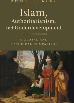 Libro Islam, Authoritarianism, and Underdevelopment <span> Ahmet T. Kuru </span> - KusiBooks