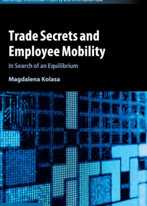 Trade Secrets and Employee Mobility <span> Magdalena Kolasa </span>
