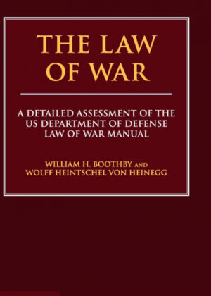 The Law of War <span> William H. Boothby/Wolff Heintschel von Heinegg </span>