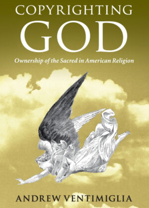 Copyrighting God <span> Andrew Ventimiglia </span>