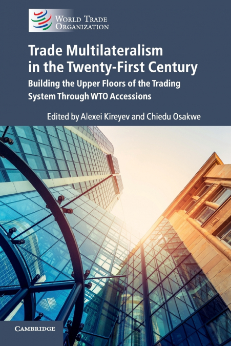 Trade Multilateralism in the Twenty-First Century <span> </span> 1 Libro Trade Multilateralism in the Twenty-First Century - KusiBooks