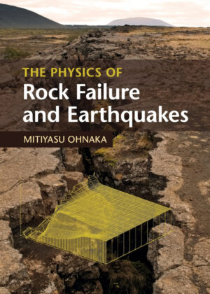 Libro The Physics of Rock Failure and Earthquakes <span> Mitiyasu Ohnaka </span> - KusiBooks