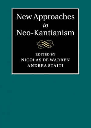 New Approaches to Neo-Kantianism <span>  </span>
