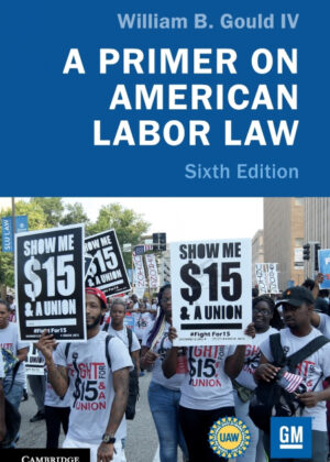 Libro A Primer on American Labor Law <span> William B. Gould IV </span> - KusiBooks
