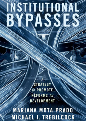 Institutional Bypasses <span> Mariana Mota Prado/Michael J. Trebilcock </span>