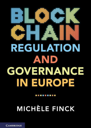 Blockchain Regulation and Governance in             Europe <span> Michele Finck </span>
