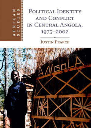 Libro Political Identity and Conflict in Central Angola, 1975-2002 <span> Justin Pearce </span> - KusiBooks