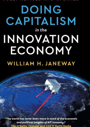 Libro Doing Capitalism in the Innovation Economy <span> William H. Janeway </span> - KusiBooks