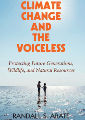 Climate Change and the Voiceless <span> Randall S. Abate </span>