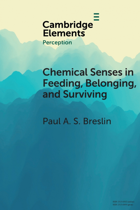 Chemical Senses in Feeding, Belonging, and Surviving <span> Paul A. S. Breslin </span> 1 Libro Chemical Senses in Feeding, Belonging, and Surviving Paul A. S. Breslin - KusiBooks