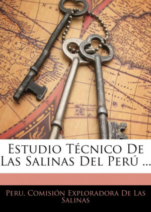 Libro Estudio Técnico De Las Salinas Del Perú ... <span>  </span> - KusiBooks