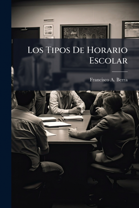 Los Tipos De Horario Escolar 1 Libro Los Tipos De Horario Escolar - KusiBooks