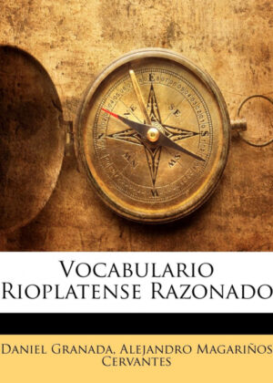 Libro Vocabulario Rioplatense Razonado <span> Daniel Granada/Alejandro Magariños Cervantes </span> - KusiBooks