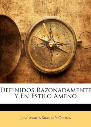 Libro Definidos Razonadamente Y En Estilo Ameno <span> José María Sbarbi Y Osuna </span> - KusiBooks