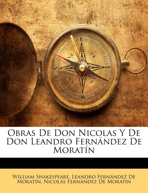 Obras De Don Nicolas Y De Don Leandro Fernández De Moratín <span> Leandro Fernández De Moratín/Nicolás Fernández de Moratín </span> 1 Libro Obras De Don Nicolas Y De Don Leandro Fernández De Moratín Leandro Fernández De Moratín/Nicolás Fernández de Moratín - KusiBooks