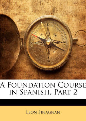 Libro A Foundation Course in Spanish, Part 2 <span> Leon Sinagnan </span> - KusiBooks