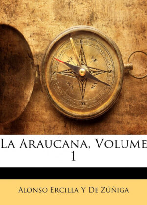 Libro La Araucana, Volume 1 <span> Alonso Ercilla Y De Zúñiga </span> - KusiBooks