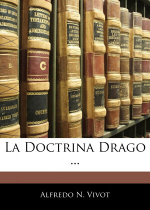 Libro La Doctrina Drago ... <span> Alfredo N. Vivot </span> - KusiBooks