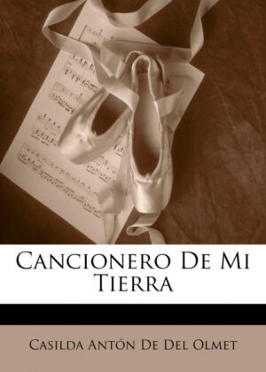 Libro Cancionero De Mi Tierra <span> Casilda Antón De Del Olmet </span> - KusiBooks