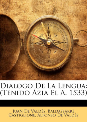 Libro Dialogo De La Lengua <span> Juan De Valdés/Baldassarre Castiglione/Alfonso de Valdes </span> - KusiBooks