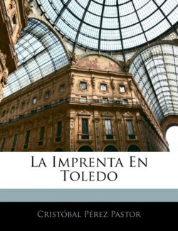 Libro La Imprenta En Toledo  Cristóbal Pérez Pastor  - KusiBooks
