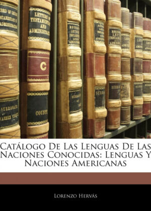 Libro Catálogo De Las Lenguas De Las Naciones Conocidas <span> Lorenzo Hervás </span> - KusiBooks