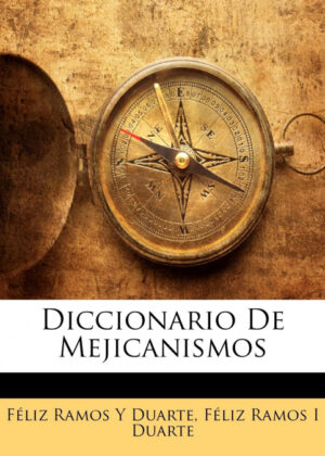 Libro Diccionario De Mejicanismos <span> Féliz Ramos Y Duarte/Feliz Ramos I Duarte </span> - KusiBooks