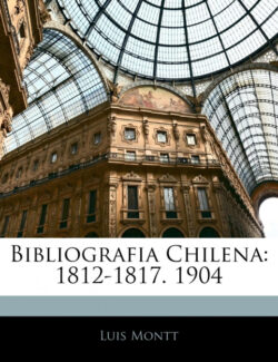 Libro Bibliografia Chilena  Luis Montt  - KusiBooks