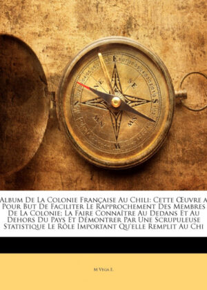 Libro Album De La Colonie FranÁ§aise Au Chili <span> M Vega E. </span> - KusiBooks