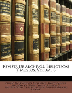 Libro Revista De Archivos, Bibliotecas Y Museos, Volume 6    - KusiBooks