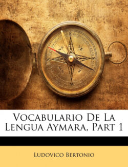 Libro Vocabulario De La Lengua Aymara, Part 1  Ludovico Bertonio  - KusiBooks