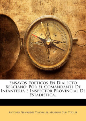 Libro Ensayos Poeticos En Dialecto Berciano <span> Antonio Fernandez y Morales/Mariano Cubi y Soler </span> - KusiBooks