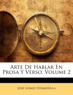 Libro Arte De Hablar En Prosa Y Verso, Volume 2  José Gómez Hermosilla  - KusiBooks