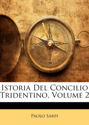 Libro Istoria Del Concilio Tridentino, Volume 2 <span> Paolo Sarpi </span> - KusiBooks