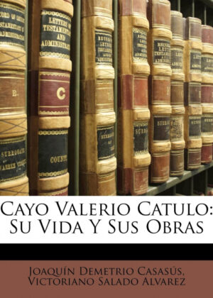 Libro Cayo Valerio Catulo <span> Joaquin Demetrio Casasus/Victoriano Salado Alvarez </span> - KusiBooks