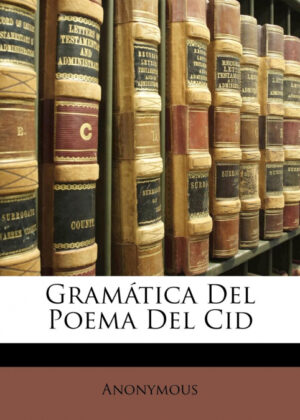 Libro Gramática Del Poema Del Cid <span> Anonymous </span> - KusiBooks