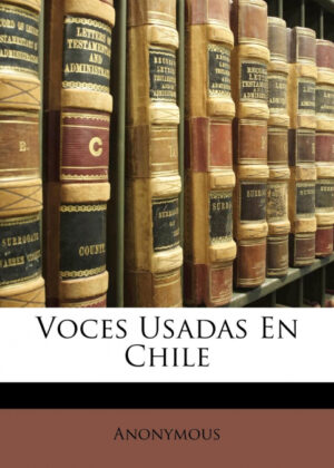 Libro Voces Usadas En Chile <span> Anonymous </span> - KusiBooks