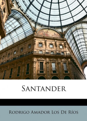 Libro Santander <span> Rodrigo Amador Los De Ríos </span> - KusiBooks