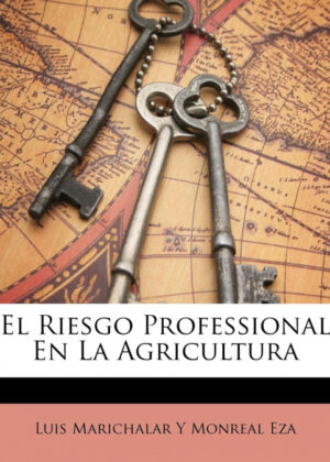 Libro El Riesgo Professional En La Agricultura <span> Luis Marichalar Y Monreal Eza </span> - KusiBooks