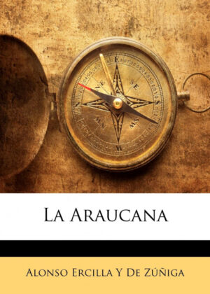 Libro La Araucana <span> Alonso Ercilla Y De Zúñiga </span> - KusiBooks