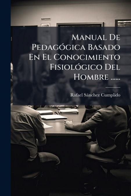 Manual De Pedagógica Basado En El Conocimiento Fisiológico Del Hombre ...... 1 Libro Manual De Pedagógica Basado En El Conocimiento Fisiológico Del Hombre ...... - KusiBooks