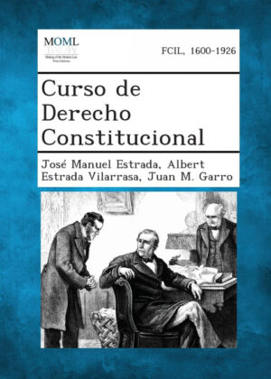 Libro Curso de Derecho Constitucional <span> José Manuel Estrada/Albert Estrada Vilarrasa/Juan M. Garro </span> - KusiBooks