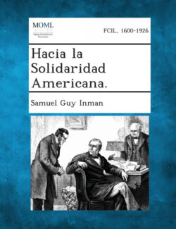 Libro Hacia La Solidaridad Americana.  Samuel Guy Inman  - KusiBooks