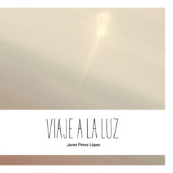 Libro Viaje a la luz  Javier Perez Lopez  - KusiBooks