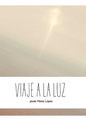 Libro Viaje a la luz <span> Javier Perez Lopez </span> - KusiBooks