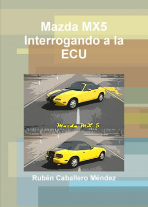 Libro Mazda Mx5 Interrogando a la ECU <span> Rubén Caballero Méndez </span> - KusiBooks