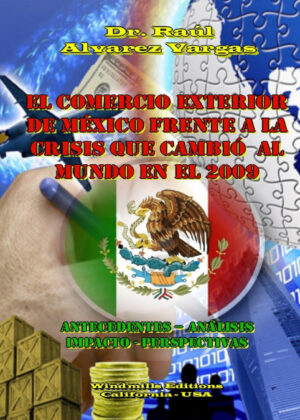 Libro El Comercio Exterior de Mexico Frente a la Crisis Que Cambio Al Mundo En El 2009 <span> Raa L. Alvarez Vargas </span> - KusiBooks