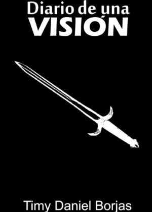 Libro Diario de Una Vision <span> Timy Daniel Borjas </span> - KusiBooks